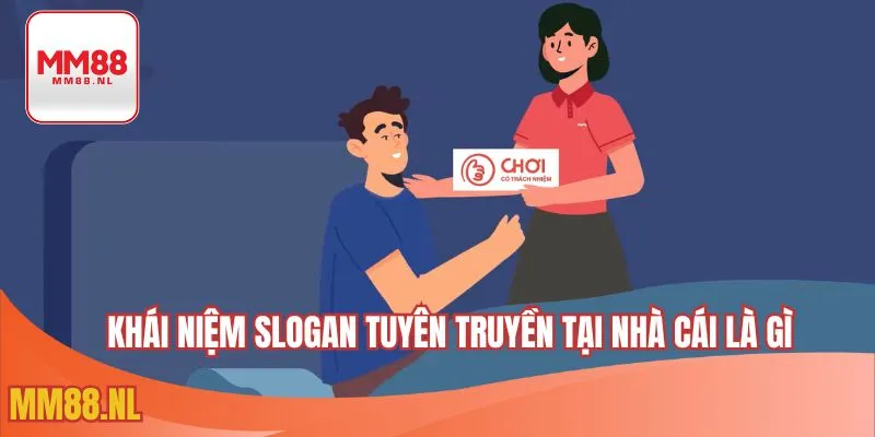 Khái niệm slogan tuyên truyền tại nhà cái là gì